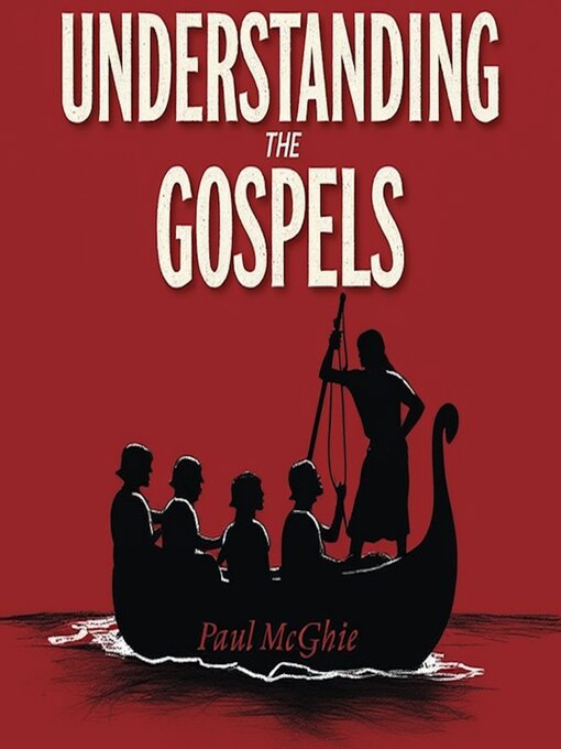 Title details for Understanding the Gospels by Paul McGhie - Wait list